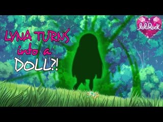 Lyna Turns into a Doll! | LoliRock