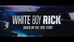 WHITE BOY RICK (2018) Trailer - HD