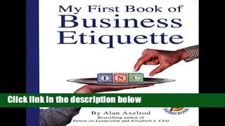 [P.D.F] My First Book of Business Etiquette an Executive Board Book by Alan Axelrod