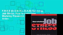 F.R.E.E [D.O.W.N.L.O.A.D] Surviving Job Stress: How to Overcome Workday Pressures by John Arden