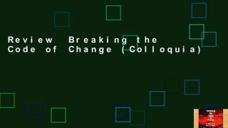 Review  Breaking the Code of Change (Colloquia)