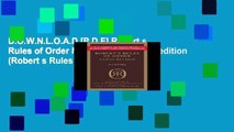 D.O.W.N.L.O.A.D [P.D.F] Robert s Rules of Order Newly Revised, 11th edition (Robert s Rules of