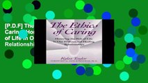 [P.D.F] The Ethics of Caring: Honoring the Web of Life in Our Professional Healing Relationships