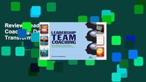 Review  Leadership Team Coaching: Developing Collective Transformational Leadership