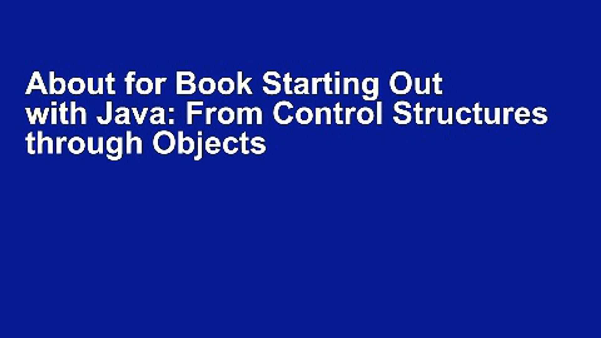 About for Book Starting Out with Java: From Control Structures through Objects [F.u.l.l Pages]