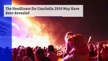 The Headliners for Coachella 2019 May Have Been Revealed