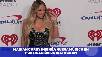 Mariah Carey insinúa nueva música en publicación de Instagram