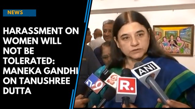 Harassment of women will not be tolerated: Maneka Gandhi on Tanushree Dutta