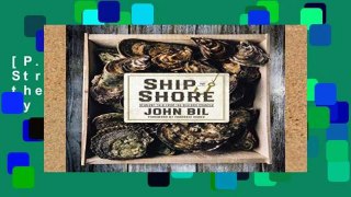 [P.D.F] Ship to Shore: Straight Talk from the Seafood Counter by John Bil