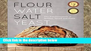 F.R.E.E [D.O.W.N.L.O.A.D] Flour Water Salt Yeast: The Fundamentals of Artisan Bread and Pizza by