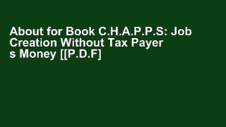 About for Book C.H.A.P.P.S: Job Creation Without Tax Payer s Money [[P.D.F] E-BO0K E-P.U.B