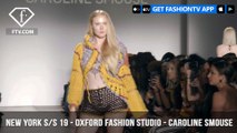 New York Fashion Week Spring/Summer 2019 - Oxford Fashion Studio - Caroline Smouse | FashionTV | FTV