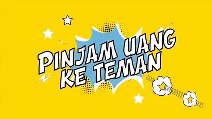 Eps 15 -  Pinjam Uang ke Teman