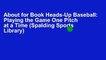 About for Book Heads-Up Baseball: Playing the Game One Pitch at a Time (Spalding Sports Library)