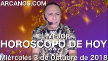 EL MEJOR HOROSCOPO DE HOY ARCANOS Miercoles 3 de Octubre de 2018