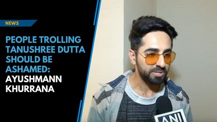 People trolling Tanushree Dutta should be ashamed: Ayushmann Khurrana