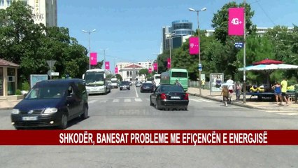 SHKODËR, BANESAT PROBLEME ME EFIÇENCËN E ENERGJISË