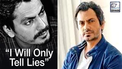 Nawazuddin Siddiqui On Again Writing Memoir: " I Will Only Tell Lies"