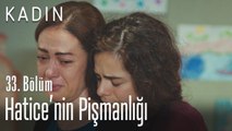 Hatice'nin pişmanlığı - Kadın 33. Bölüm (Yeni Sezon)