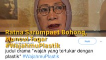 Ratna Sarumpaet Bohong, Tagar #WajahmuPlastik Menggema