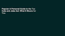 Popular A Personal Guide to the Tax Cuts and Jobs Act: What It Means for You