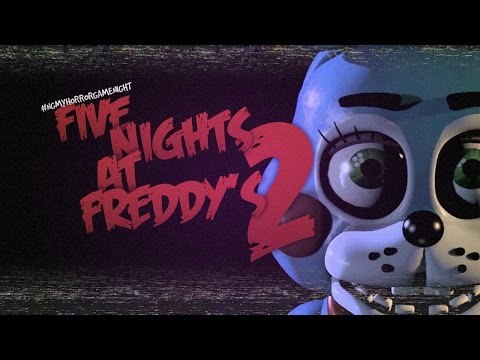 #NGMYHorrorGameNight - Five Nights at Freddy's 2