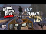 ITIK GEMBO-GEMBO LAH! | Grand Theft Auto Online (Bahasa Malaysia)