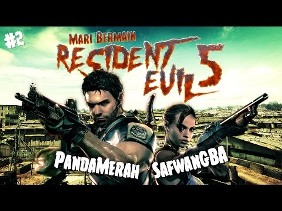 CACING?! GELINYA! | Resident Evil 5 (PandaMerah) w/SafwanGBA [Bhg. 2]