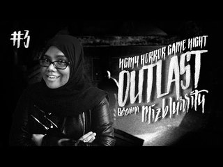 KAYDEE MENANGIS? | OUTLAST (Mizblurrity - pt. 3)
