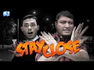 MAK KAU MELETOP!!! | Stay Close (Bhg. 2)