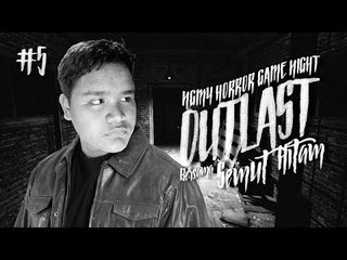 CAK!!! | OUTLAST (SemutHitam - pt. 5)
