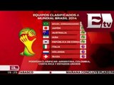 Equipos Clasificados al Mundial de Fútbol de Brasil 2014/Excélsior Informa con Idaly Ferrá