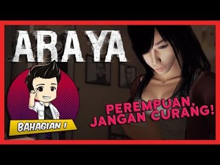 PEREMPUAN, JANGAN CURANG! | Araya (Bhg 1)