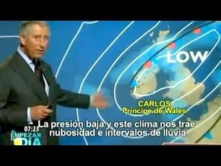 El príncipe Carlos, el nuevo presentador del clima