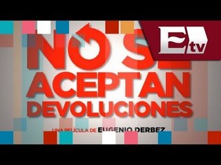 No se aceptan devoluciones con Eugenio Derbez/Entre mujeres