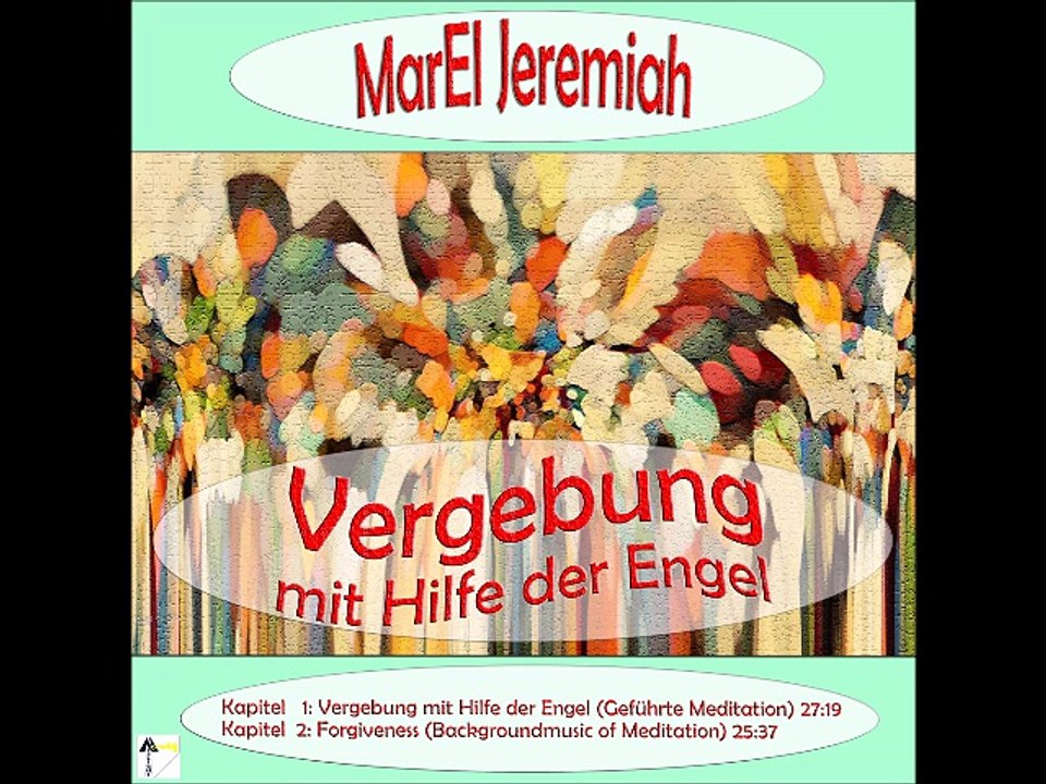Vergebung mit Hilfe der Engel - Meditation / Fantasiereise