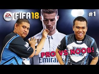 PRO VS NOOB! | FIFA 18 (Bhg. 1)