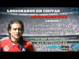 Chivas sufre la baja de cinco jugadores por lesión tras el Clásico