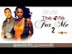 The One For Me 2 - Nigerian Nollywood Movies