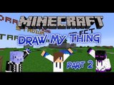 Minecraft Minigames | Draw My Thing (Part 2)