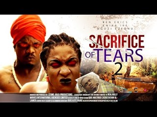 Sacrifice Of Tears 2 - 2014 Latest Nigerian Nollywood Movies