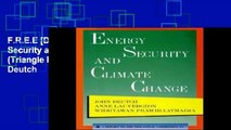F.R.E.E [D.O.W.N.L.O.A.D] Energy Security and Climate Change (Triangle Papers) by John Deutch