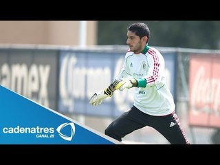 Jesús Corona no baja los brazos y luchará por la titularidad ante Nueva Zelanda