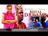Royal Dreams 2 - Nigerian Nollywood Movies