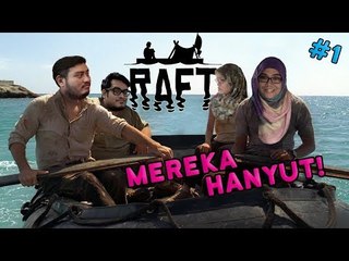 MEREKA HANYUT! | Raft (Ep. 1) (Bahasa Malaysia)