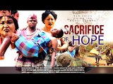 Sacrifice Of Hope 1  - 2014 Latest Nigerian Nollywood Movies