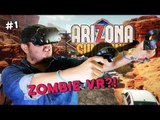 ZOMBIE VR!!! | Arizona Sunshine