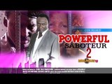 Nigerian Nollywood Movies - Power Saboteur 2