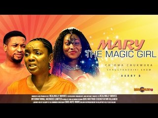 Mary The Magic Girl 1 - 2014 Latest Nigerian Nollywood Movies