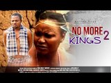 No More King 2 - Nigerian/Nollywood Movies